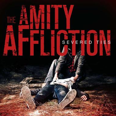 The Amity Affliction -  Severed Ties